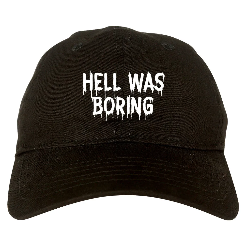Hell Was Boring Mens Dad Hat Baseball Cap