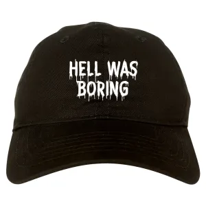 Hell Was Boring Mens Dad Hat Baseball Cap